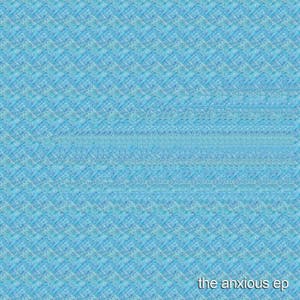 The Anxious EP
