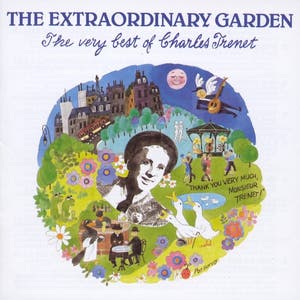 Charles Trenet – The Extraordinary Garden