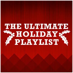The Ultimate Holiday Playlist