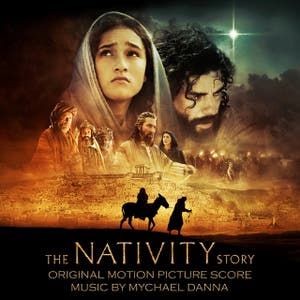 Soundtracks and Scores: The Nativity Story by Mychael Danna