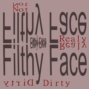 Filthy Face