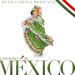 Canciones de México, Música Típica Mexicana