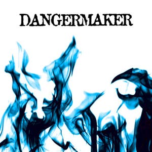 Dangermaker