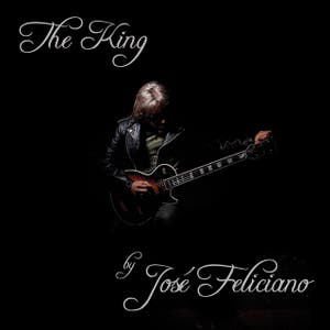 The King...by José Feliciano