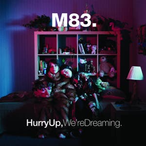 M83 – Hurry Up, We're Dreaming.