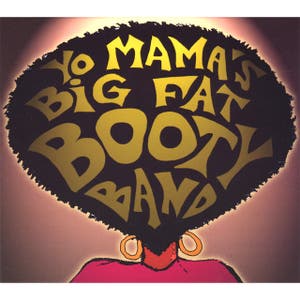Yo Mama's Big Fat Booty Band