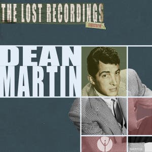 Dean Martin the Lost Recordings (Remastered)