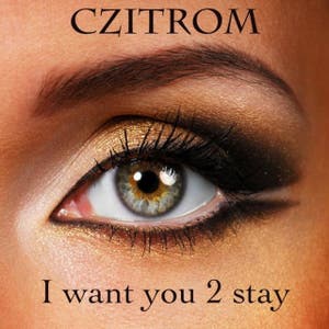 I Want You 2 Stay