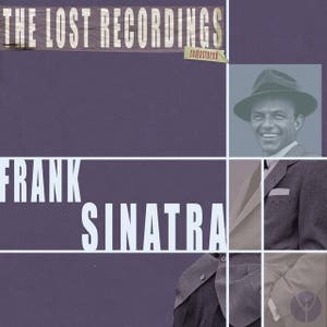 Frank Sinatra: The Lost Recordings (Remastered)
