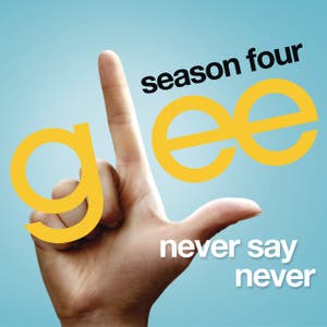 Never Say Never (Glee Cast Version)