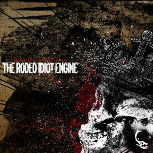 The Rodeo Idiot Engine