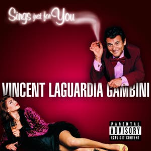Vincent LaGuardia Gambini Sings Just For You