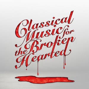 Classical Music for the Broken Hearted