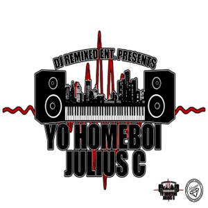 Yo Homeboi Julius C
