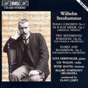 Stenhammar: Piano Concerto No. 1, Two Sentimental Romances, Op. 28, Florez Och Blanzeflor, Op. 3