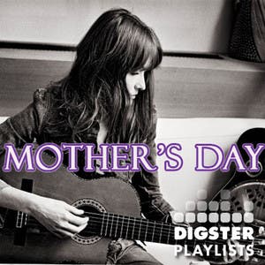 Digster CELEBRATES MOTHERS DAY