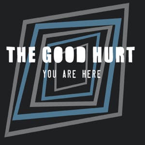 The Good Hurt