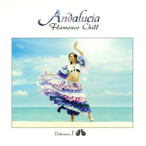 Andalucía Flamenco Chill Vol. 1