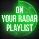 ON YOUR RADAR PLAYLIST