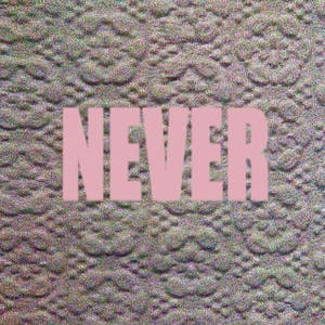 Never