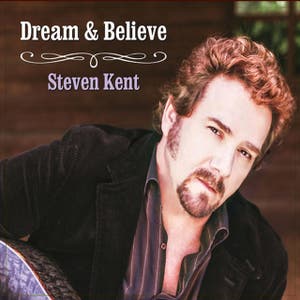 Steven Kent – Dream & Believe