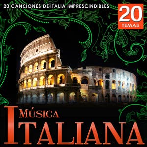 Musica Italiana. 20 Canciones de Italia Imprescindibles