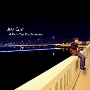Jeff Clay – A First Time for Everything