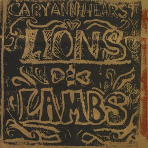 Cary Ann Hearst – Lions And Lambs